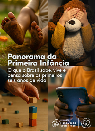 Capa do relatório "Panorama da Primeira Infância", com fotos de uma criança com pés descalços ao ar livre, uma criança abraçada a um ursinho de pelúcia e uma mão infantil segurando um celular. No rodapé da capa, está o logotipo da Fundação Maria Cecilia Souto Vidigal